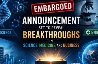 Embargoed Announcement Set to Reveal Breakthroughs in Science Medicine and Business