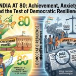India at 80 Achievements Anxiety and the Test of Democratic Resilience